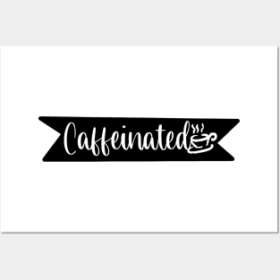 Caffeinated - Retro Vintage Typography Gift Idea for Coffee Lovers and Caffeine Addicts Posters and Art